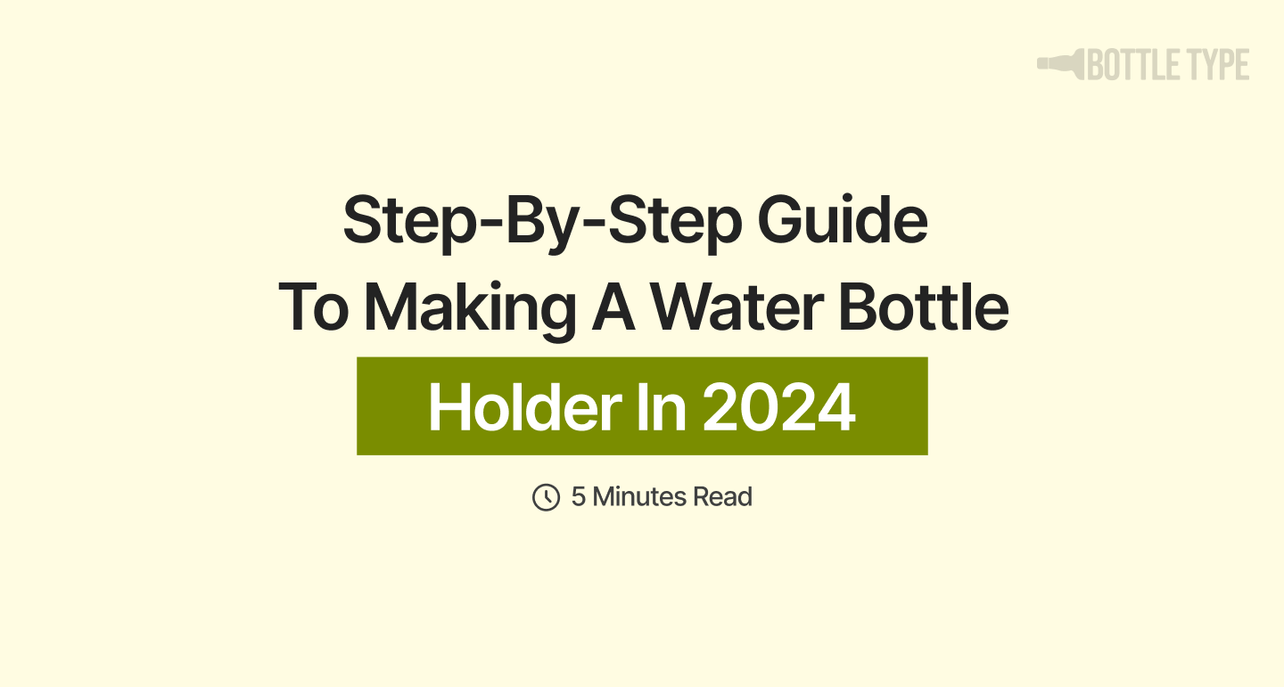 Step-by-Step Guide to Making a Water Bottle Holder in 2024